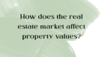 You Ask We Answer, Property Values